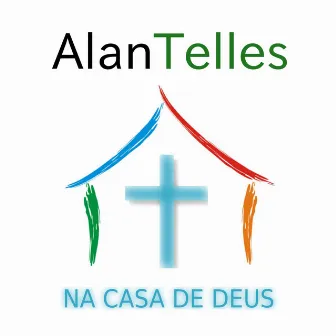 Na Casa de Deus by Alan Telles