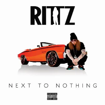 Next to Nothing (Deluxe Edition) by Rittz