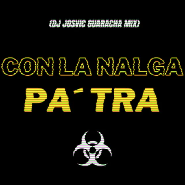 Con La Nalga Pa' Tra (Guaracha Mix)