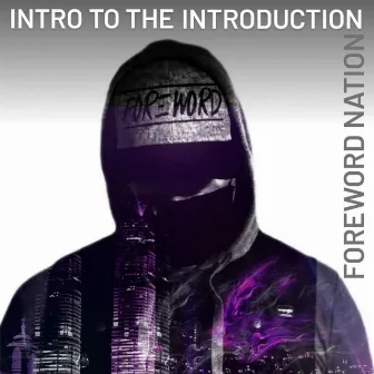 Intro To The Introduction by Foreword Nation