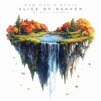 SLICE OF HEAVEN by Raw Ordio