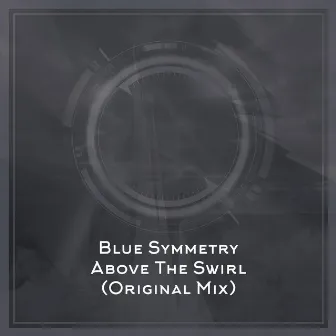 Above the Swirl by Blue Symmetry