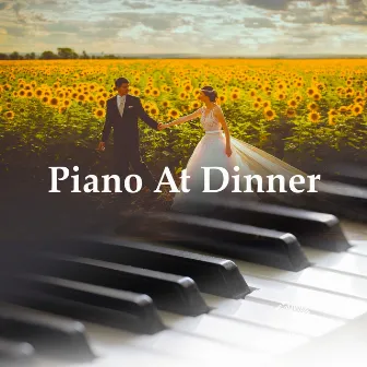 Piano At Dinner by Classy Dinner Music