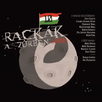 Rackák a zűrben (2020) by Ferenczi György és az 1-ső pesti Rackák