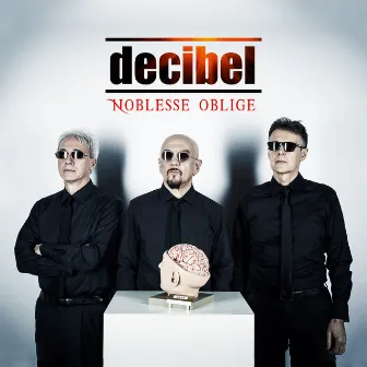 Noblesse Oblige by Decibel