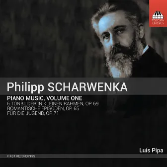 Scharwenka: Piano Music, Vol. 1 by Philipp Scharwenka