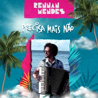 Precisa Mais Não by Rennan Mendes