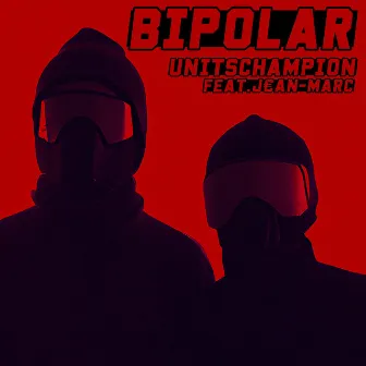 BIPOLAR by UNITSCHAMPION