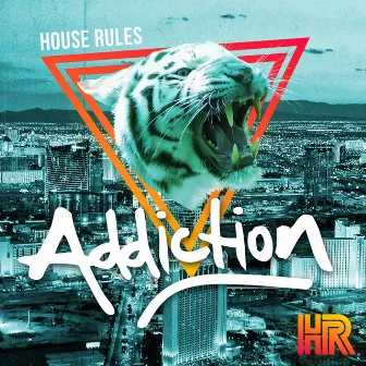 Addiction by House Rules