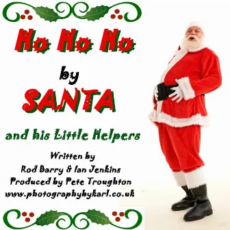 Ho Ho Ho by Santa & His Little Helpers