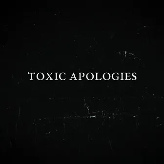 Toxic Apologies by SkinnyMikadelox