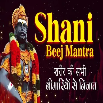 Shani Beej Mantra Sharir Ki Sabhi Bimariyo Se Nijat by 