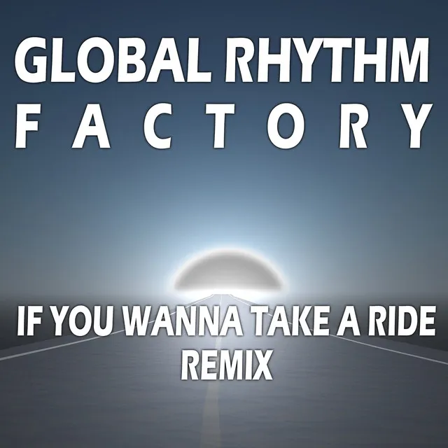 If You Wanna Take a Ride (Remix)