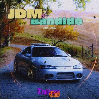 JDM de Bandido by Amon