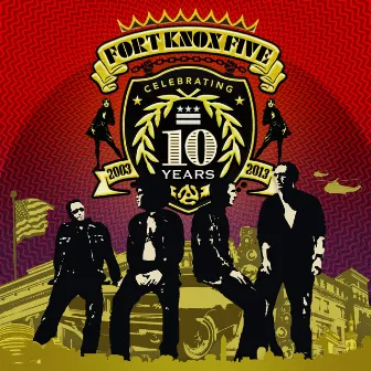 10 Years of Fort Knox Five by Fort Knox Five