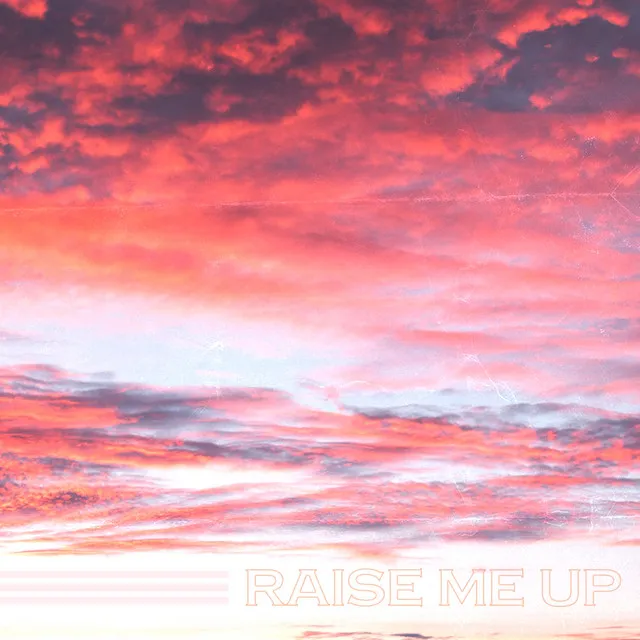 Raise Me Up