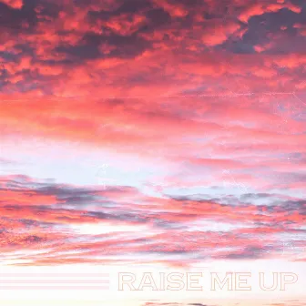 Raise Me Up by Cam Noble