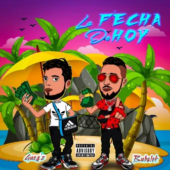 La Fecha de Hoy by Gueg'z & Bubalek