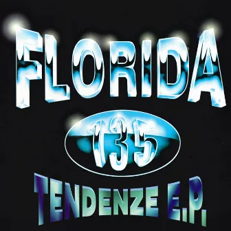 Tendenze E.P. by Florida 135