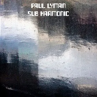 Sub Harmonic by Paul Lyman