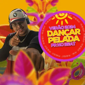 Dançar Pelada ( Verão 2024 ) by PR no Beat