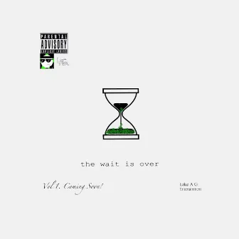 The Wait Is Over: Coming Soon!, Vol. 1 by JAYMAC