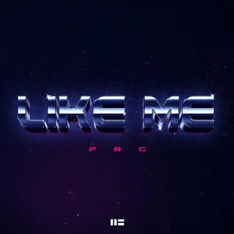 Like Me by FRG