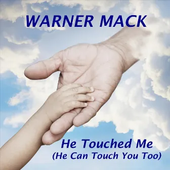 He Touched Me (He Can Touch You Too) by Warner Mack