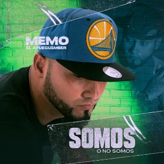 Somos O No Somos by Memo El Afueguember