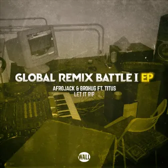 Let It Rip (Global Remix Battle I) by AFROJACK