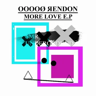 More Love E.P by OOOOØ ЯENDON