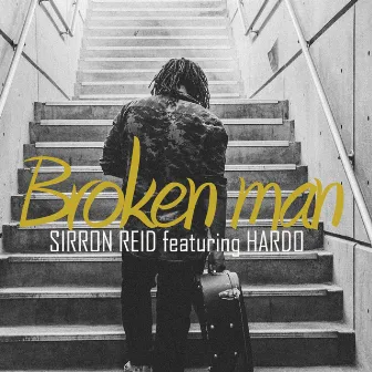 Broken Man by Sirron Reid