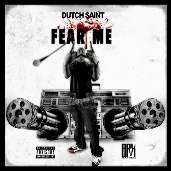 Fear Me by Dutch Saint