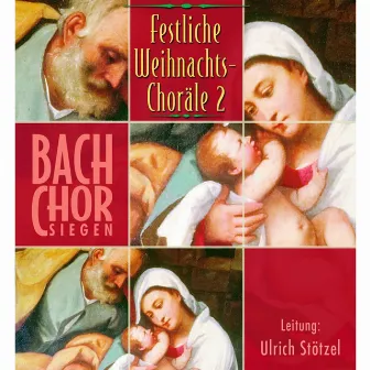 Festliche Weihnachtschoräle 2 by Bach-Chor Siegen