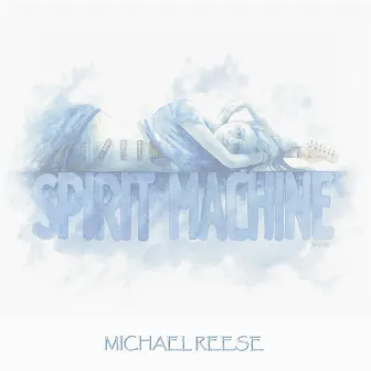 Spirit Machine by Michael Reese