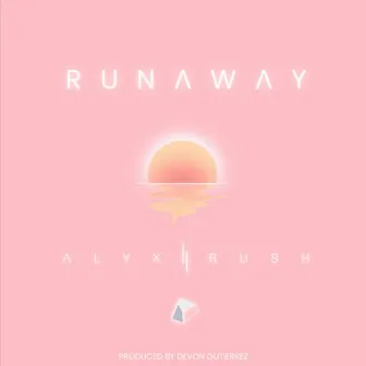 Runaway by ALYX RUSH