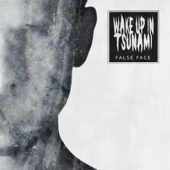 False Face by Wake Up in Tsunami