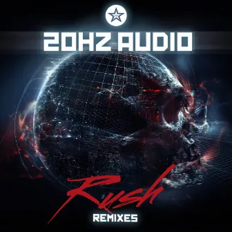 Rush (Remixes) by 20Hz Audio