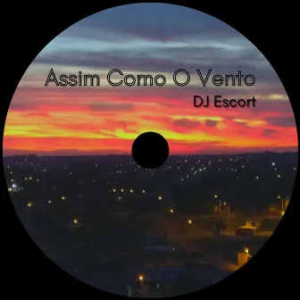 Assim Como O Vento by DJ Escort