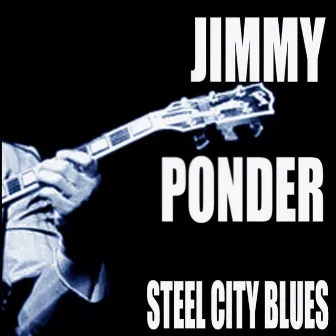 Steel City Blues by Jimmy Ponder