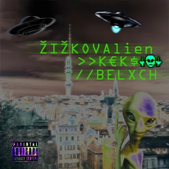 Žižkovalien by K€K$