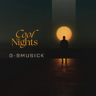 Cool Nights by D-9 Musick