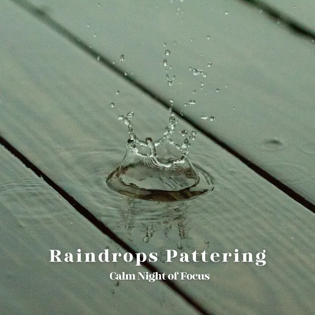 Raindrops Pattering: Calm Night of Focus