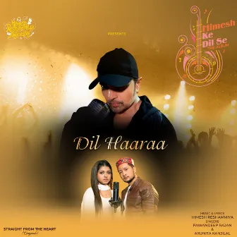 Dil Haaraa by Arunita Kanjilal