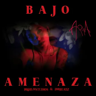 Bajo Amenaza by Arya