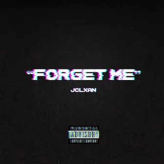 FORGET ME by Jclxan