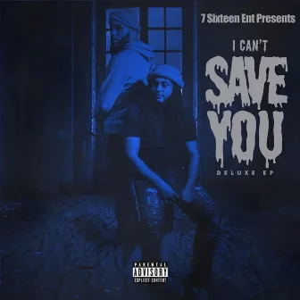 I Can't Save You (Deluxe EP) by Top Grease