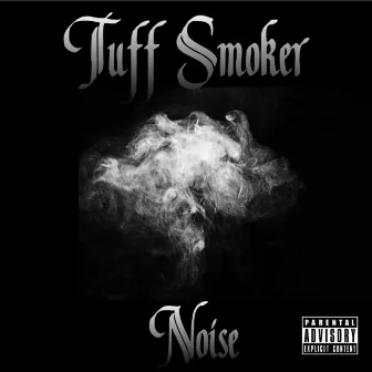 TUFF SMOKER by NOISE VIBEZ