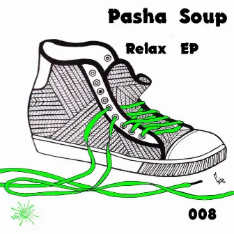 Relax EP by Pasha Soup