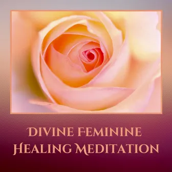 Divine Feminine Healing Meditation by Annette Jones